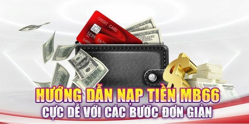 Thao tác nạp tiền siêu đơn giản tại MB66