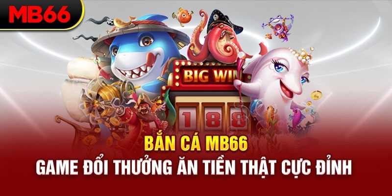 Khám phá thế giới bắn cá đa dạng